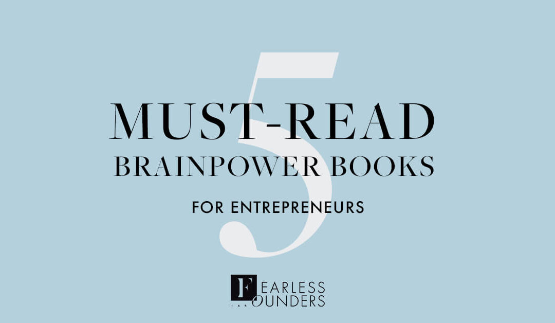 5 Must-Read Brainpower Books For Conscious Entrepreneurs